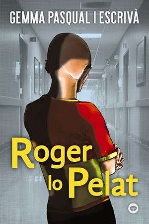 ROGER LO PELAT | 9788448952211 | PASQUAL I ESCRIVÀ,GEMMA | Libreria Geli - Librería Online de Girona - Comprar libros en catalán y castellano