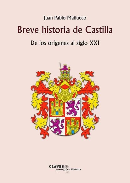 BREVE HISTORIA DE CASTILLA.DE LOS ORÍGENES AL SIGLO XXI | 9788417022969 | MAÑUECO,JUAN PABLO | Libreria Geli - Librería Online de Girona - Comprar libros en catalán y castellano