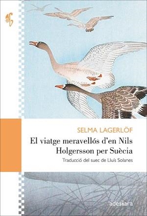 EL VIATGE MERAVELLÓS D’EN NILS HOLGERSSON PER SUÈCIA | 9788416948406 | LAGERLÖF,SELMA | Llibreria Geli - Llibreria Online de Girona - Comprar llibres en català i castellà