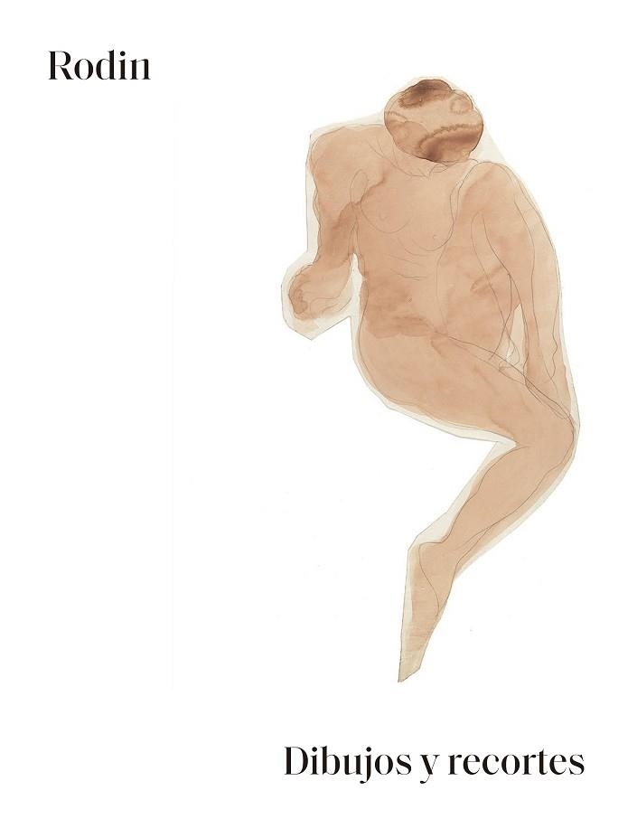 RODIN.DIBUJOS Y RECORTES. | 9788417769451 | RODIN,AUGUSTE | Libreria Geli - Librería Online de Girona - Comprar libros en catalán y castellano