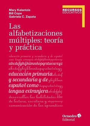 LAS ALFABETIZACIONES MÚLTIPLES:TEORÍA Y PRÁCTICA | 9788418083242 | KALANTZIS,MARY/COPE,BILL/ZAPATA,GABRIELA C. | Libreria Geli - Librería Online de Girona - Comprar libros en catalán y castellano