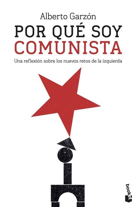 POR QUÉ SOY COMUNISTA.UNA REFLEXIÓN SOBRE LOS NUEVOS RETOS DE LA IZQUIERDA | 9788499428833 | GARZÓN,ALBERTO | Llibreria Geli - Llibreria Online de Girona - Comprar llibres en català i castellà