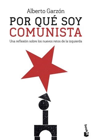 POR QUÉ SOY COMUNISTA.UNA REFLEXIÓN SOBRE LOS NUEVOS RETOS DE LA IZQUIERDA | 9788499428833 | GARZÓN,ALBERTO | Llibreria Geli - Llibreria Online de Girona - Comprar llibres en català i castellà