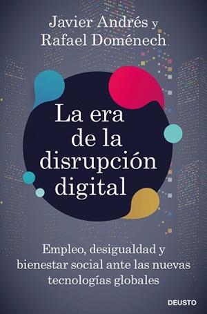 LA ERA DE LA DISRUPCIÓN DIGITAL | 9788423431328 | DOMÉNECH VILARIÑO,RAFAEL/ANDRÉS DOMINGO,JAVIER ANGEL | Llibreria Geli - Llibreria Online de Girona - Comprar llibres en català i castellà
