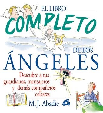 EL LIBRO COMPLETO DE LOS ANGELES.DESCUBRE A TUS GUARDIANES,M | 9788484450955 | ABADIA,M. J. | Libreria Geli - Librería Online de Girona - Comprar libros en catalán y castellano