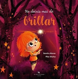 NO DEIXIS MAI DE BRILLAR | 9788417756574 | ALONSO VILLAR,SANDRA/MUÑOZ JUEZ,PILAR | Libreria Geli - Librería Online de Girona - Comprar libros en catalán y castellano