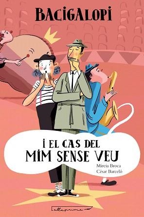 BACIGALOPII EL CAS DEL MIM SENSE VEU | 9788494933493 | BROCA,MIREIA/BARCELO,CESAR | Libreria Geli - Librería Online de Girona - Comprar libros en catalán y castellano