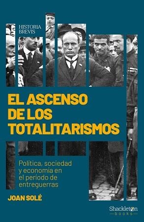 EL ASCENSO DE LOS TOTALITARISMOS.POLÍTICA,SOCIEDAD Y ECONOMÍA EN EL PERIODO DE ENTREGUERRAS | 9788417822897 | SOLÉ,JOAN | Llibreria Geli - Llibreria Online de Girona - Comprar llibres en català i castellà