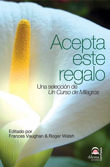 ACEPTA ESTE REGALO.UNA SELECCIÓN DE UN CURSO DE MILAGROS | 9788498274882 | Libreria Geli - Librería Online de Girona - Comprar libros en catalán y castellano