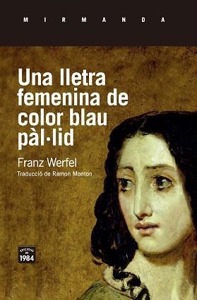 UNA LLETRA FEMENINA DE COLOR BLAU PÀL·LID | 9788416987511 | WERFEL,FRANZ | Libreria Geli - Librería Online de Girona - Comprar libros en catalán y castellano