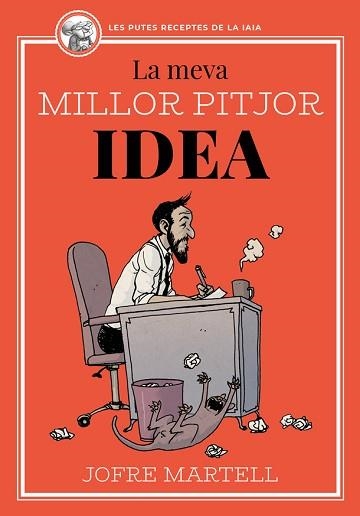 LA MEVA MILLOR PITJOR IDEA | 9788416670895 | MARTELL,JOFRE | Libreria Geli - Librería Online de Girona - Comprar libros en catalán y castellano