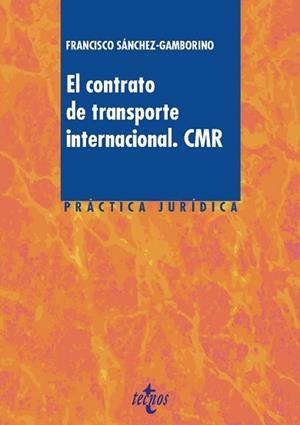EL CONTRATO DE TRANSPORTE INTERNACIONAL. CMR | 9788430978694 | SÁNCHEZ-GAMBORINO FRANCISCO JOSÉ | Libreria Geli - Librería Online de Girona - Comprar libros en catalán y castellano