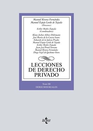 LECCIONES DE DERECHO PRIVADO.TOMO III. DERECHOS REALES | 9788430978717 | RIVERA FERNÁNDEZ, MANUEL/ESPEJO LERDO DE TEJADA, MANUEL/MUÑIZ ESPADA, ESTHER/ALBIEZ DOHRMANN, KLAUS | Libreria Geli - Librería Online de Girona - Comprar libros en catalán y castellano