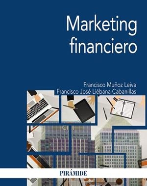 MARKETING FINANCIERO | 9788436842326 | MUÑOZ LEIVA, FRANCISCO/LIÉBANA CABANILLAS, FRANCISCO JOSÉ | Llibreria Geli - Llibreria Online de Girona - Comprar llibres en català i castellà