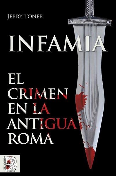 INFAMIA.EL CRIMEN EN LA ANTIGUA ROMA | 9788412079883 | TONER,JERRY | Libreria Geli - Librería Online de Girona - Comprar libros en catalán y castellano