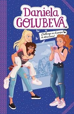 CHALLENGE EN EL PARQUE DE ATRACCIONES (DANIELA GOLUBEVA 3) | 9788417736712 | GOLUBEVA,DANIELA | Llibreria Geli - Llibreria Online de Girona - Comprar llibres en català i castellà
