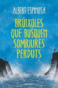 BRÚIXOLES QUE BUSQUEN SOMRIURES PERDUTS | 9788418132513 | ESPINOSA,ALBERT | Llibreria Geli - Llibreria Online de Girona - Comprar llibres en català i castellà