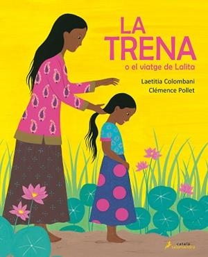 LA TRENA O EL VIATGE DE LALITA | 9788418107054 | COLOMBANI,LAETITIA/POLLET,CLEMENCE | Llibreria Geli - Llibreria Online de Girona - Comprar llibres en català i castellà