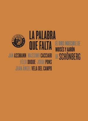 LA PALABRA QUE FALTA.EL DIOS INDECIBLE DE MOISÉS Y AARÓN DE SCHONBERG | 9788494970047 | A.A.D.D. | Llibreria Geli - Llibreria Online de Girona - Comprar llibres en català i castellà