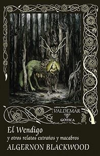 EL WENDIGO Y OTROS RELATOS EXTRAÑOS Y MACABROS | 9788477029083 | BLACKWOOD,ALGERNON | Libreria Geli - Librería Online de Girona - Comprar libros en catalán y castellano