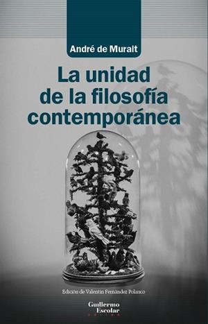 LA UNIDAD DE LA FILOSOFÍA CONTEMPORÁNEA | 9788418093258 | DE MURALT,ANDRÉ | Libreria Geli - Librería Online de Girona - Comprar libros en catalán y castellano