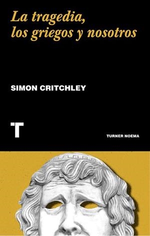 LA TRAGEDIA,LOS GRIEGOS Y NOSOTROS | 9788417866549 | CRITCHLEY,SIMON | Libreria Geli - Librería Online de Girona - Comprar libros en catalán y castellano