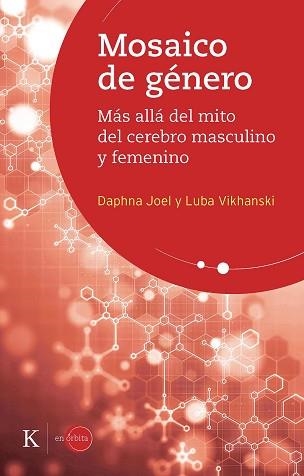MOSAICO DE GÉNERO.MÁS ALLÁ DEL CEREBRO MASCULINO Y FEMENINO | 9788499887500 | JOEL,DAPHNA/VIKHANSKI,LUBA | Libreria Geli - Librería Online de Girona - Comprar libros en catalán y castellano