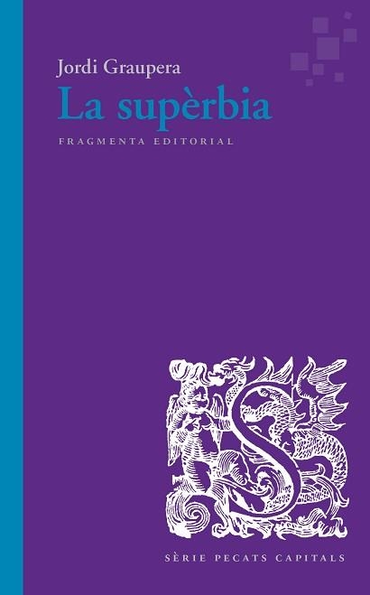 LA SUPÈRBIA | 9788417796280 | GRAUPERA,JORDI | Libreria Geli - Librería Online de Girona - Comprar libros en catalán y castellano