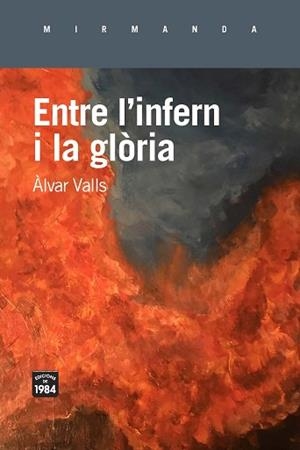 ENTRE L'INFERN I LA GLÒRIA | 9788416987672 | VALLS,ÀLVAR | Llibreria Geli - Llibreria Online de Girona - Comprar llibres en català i castellà