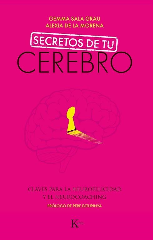 SECRETOS DE TU CEREBRO.CLAVES PARA LA NEUROFELICIDAD Y EL NEUROCOCHING | 9788499887494 | SALA GRAU,GEMMA/DE LA MORENA GÓMEZ,ALEXIA | Llibreria Geli - Llibreria Online de Girona - Comprar llibres en català i castellà
