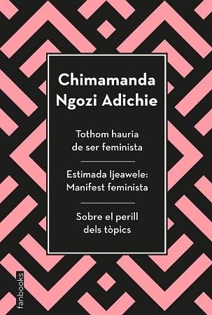 TOTHOM HAURIA DE SER FEMINISTA/ESTIMADA IJEAWELE/SOBRE EL PERILL DELS TÒPICS | 9788417515829 | NGOZI ADICHIE,CHIMAMANDA | Libreria Geli - Librería Online de Girona - Comprar libros en catalán y castellano