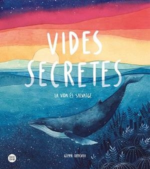 VIDES SECRETES.LA VIDA ÉS SALVATGE | 9788491379638 | CAPDEVILA,GEMMA | Llibreria Geli - Llibreria Online de Girona - Comprar llibres en català i castellà