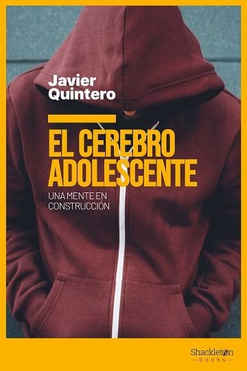 EL CEREBRO ADOLESCENTE.UNA MENTE EN CONSTRUCCIÓN | 9788417822903 | QUINTERO,JAVIER | Llibreria Geli - Llibreria Online de Girona - Comprar llibres en català i castellà