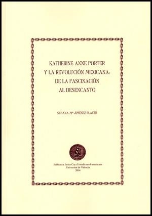 KATHERINE ANNE PORTER Y LA REVOLUCION MEXICANA : DE LA FASCI | 9788437059143 | JIMENEZ PLACER,SUSANA MARIA | Libreria Geli - Librería Online de Girona - Comprar libros en catalán y castellano