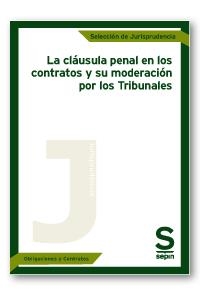 LA CLÁUSULA PENAL EN LOS CONTRATOS Y SU MODERACIÓN POR LOS TRIBUNALES | 9788417788148 | EDITORIAL SEPÍN | Libreria Geli - Librería Online de Girona - Comprar libros en catalán y castellano