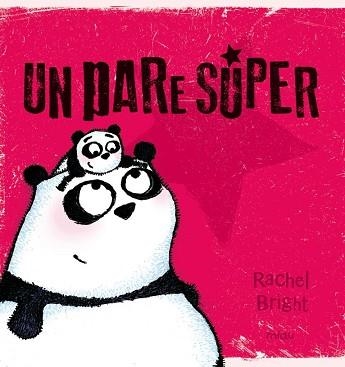 UN PARE SÚPER | 9788416434657 | BRIGHT,RACHEL | Libreria Geli - Librería Online de Girona - Comprar libros en catalán y castellano