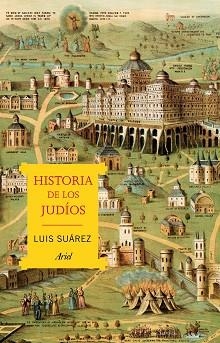 HISTORIA DE LOS JUDÍOS | 9788434431850 | SUÁREZ FERNÁNDEZ,LUIS | Libreria Geli - Librería Online de Girona - Comprar libros en catalán y castellano