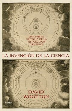 LA INVENCIÓN DE LA CIENCIA.UNA NUEVA HISTORIA DE LA REVOLUCIÓN CIENTÍFICA | 9788491992066 | WOOTTON,DAVID | Llibreria Geli - Llibreria Online de Girona - Comprar llibres en català i castellà