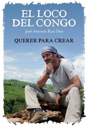 EL LOCO DEL CONGO.QUERER PARA CREAR | 9788427046924 | RUIZ DIEZ,JOSE ANTONIO | Libreria Geli - Librería Online de Girona - Comprar libros en catalán y castellano