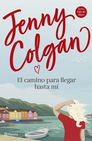 EL CAMINO PARA LLEGAR HASTA MÍ | 9788408225034 | COLGAN,JENNY | Libreria Geli - Librería Online de Girona - Comprar libros en catalán y castellano