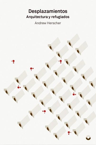 DESPLAZAMIENTOS.ARQUITECTURA Y REFUGIADOS | 9788494969478 | HERSCHER,ANDREW | Llibreria Geli - Llibreria Online de Girona - Comprar llibres en català i castellà