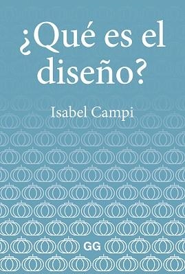 QUÉ ES EL DISEÑO? | 9788425232947 | CAMPI,ISABEL | Libreria Geli - Librería Online de Girona - Comprar libros en catalán y castellano