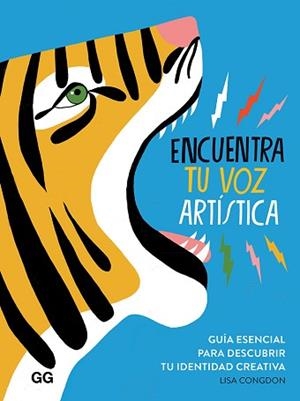 ENCUENTRA TU VOZ ARTÍSTICA.GUÍA ESENCIAL PARA DESCUBRIR TU IDENTIDAD CREATIVA | 9788425232862 | CONGDON,LISA | Libreria Geli - Librería Online de Girona - Comprar libros en catalán y castellano