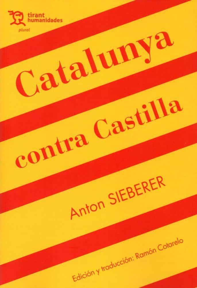 CATALUNYA CONTRA CASTILLA(CASTELLANO) | 9788417973889 | SIEBERER,ANTON | Llibreria Geli - Llibreria Online de Girona - Comprar llibres en català i castellà