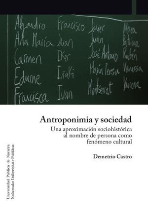 ANTROPONIMIA Y SOCIEDAD.UNA APROXIMACIÓN SOCIOHISTÓRICA AL NOMBRE DE PERSONA COMO FENÓMENO | 9788497692885 | CASTRO ALFÍN,DEMETRIO | Libreria Geli - Librería Online de Girona - Comprar libros en catalán y castellano