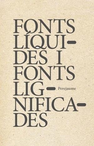 FONTS LÍQUIDES,FONTS LIGNIFICADES | 9788412078145 | PEREJAUME | Libreria Geli - Librería Online de Girona - Comprar libros en catalán y castellano