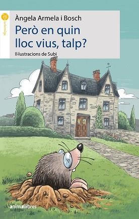 PERÒ EN QUIN LLOC VIUS,TALP? | 9788417599522 | ARMELA I BOSCH,ÀNGELA | Libreria Geli - Librería Online de Girona - Comprar libros en catalán y castellano