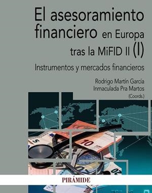 EL ASESORAMIENTO FINANCIERO EN EUROPA TRAS LA MIFID II (I) INSTRUMENTOS Y MERCADOS FINANCIEROS | 9788436842265 | MARTÍN GARCÍA,RODRIGO/PRA MARTOS,INMACULADA | Llibreria Geli - Llibreria Online de Girona - Comprar llibres en català i castellà