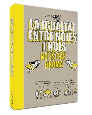 LA IGUALTAT ENTRE NOIES I NOIS NO ÉS CAP BROMA | 9788418100086 | Libreria Geli - Librería Online de Girona - Comprar libros en catalán y castellano
