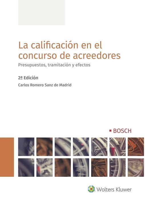 LA CALIFICACIÓN EN EL CONCURSO DE ACREEDORES .PRESUPUESTOS,TRAMITACIÓN Y EFECTOS | 9788490904312 | ROMERO SANZ DE MADRID,CARLOS | Libreria Geli - Librería Online de Girona - Comprar libros en catalán y castellano